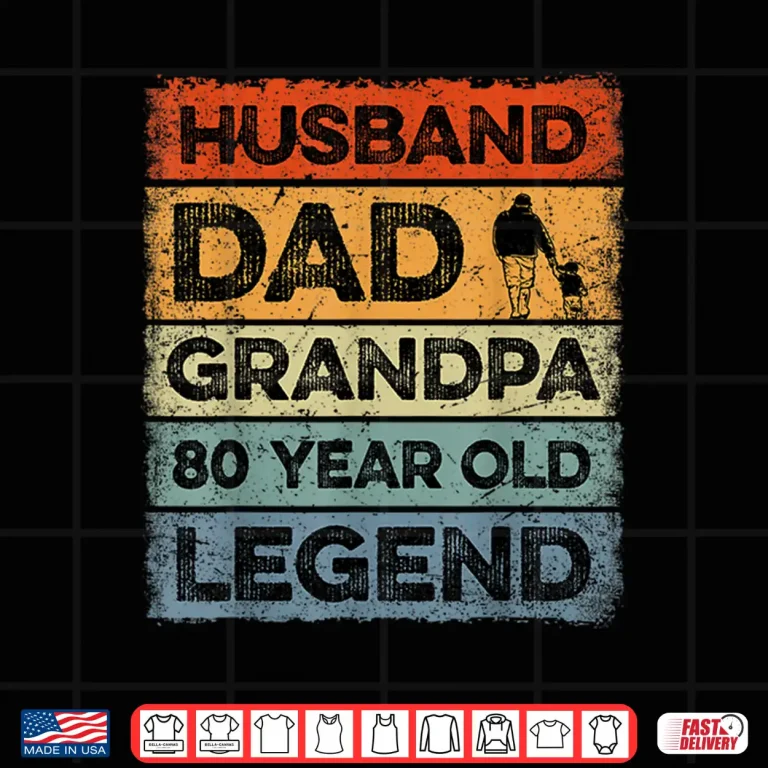 Design Husband Dad Grandpa 80 Year Old Legend 80th Birthday Vintage Shirt