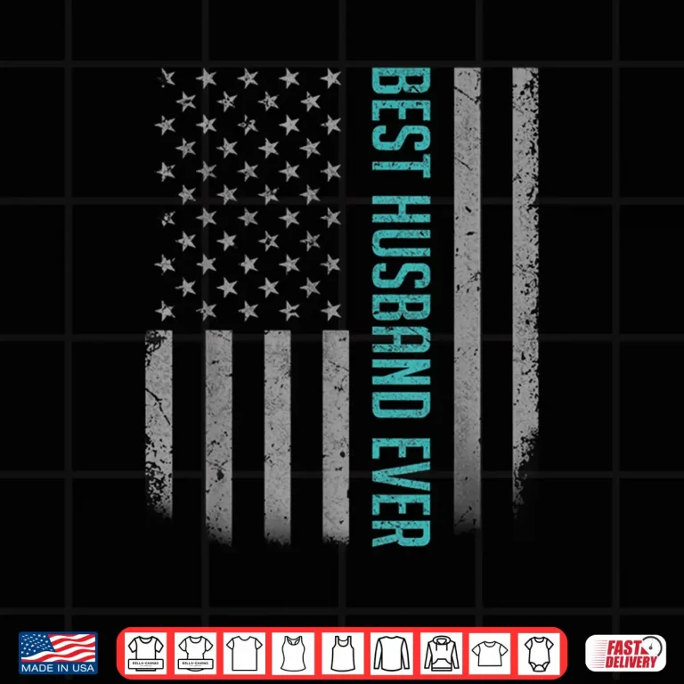 Design Mens Best Husband Ever American Flag Shirt Gifts For Fathers day Shirt