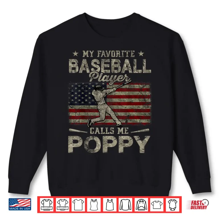 Sweatshirt My Favorite Baseball Player Calls Me Poppy Fathers Day Shirt