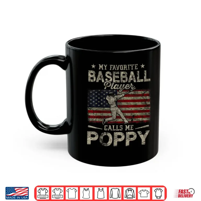 Mug My Favorite Baseball Player Calls Me Poppy Fathers Day Shirt