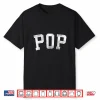 Pop Classic Bold Font Father’S Day Pop Shirt