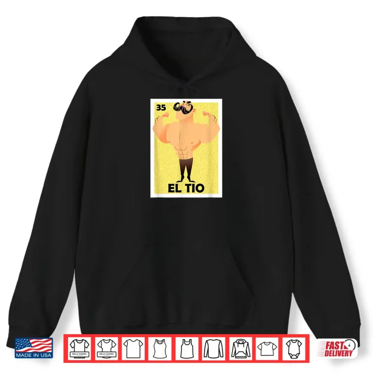 Hoodie El Tio Mexican Card Spanish Uncle Latino Best Uncle Ever Shirt