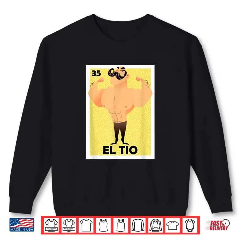 Sweatshirt El Tio Mexican Card Spanish Uncle Latino Best Uncle Ever Shirt