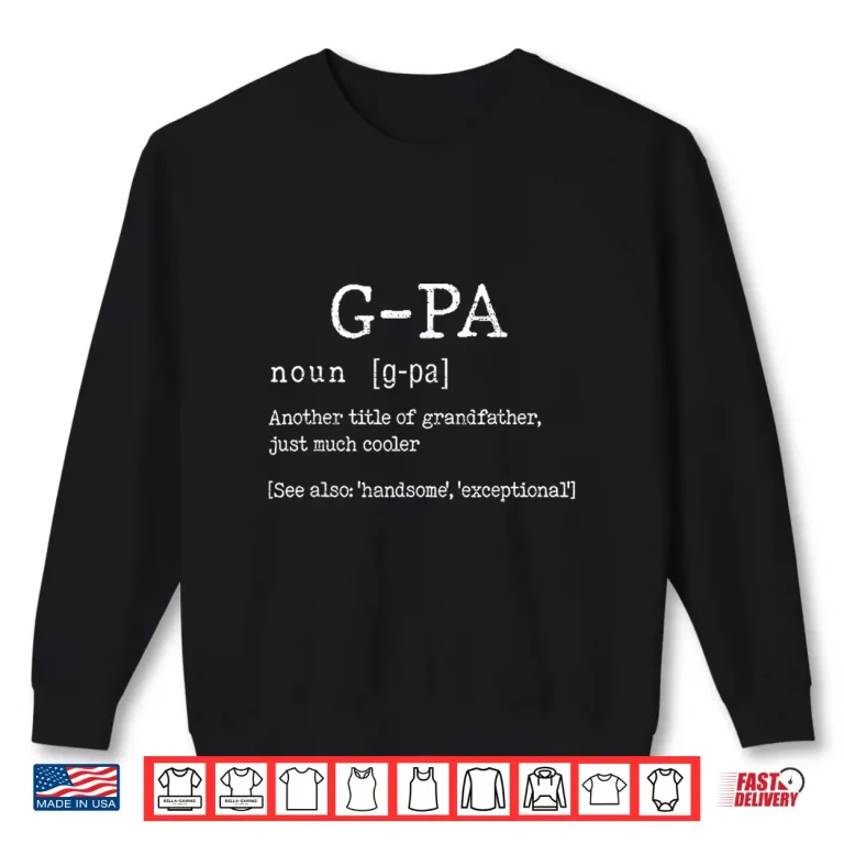 Sweatshirt G Pa Definition Fathers Day Funny GrandFather Grandpa Noun Shirt