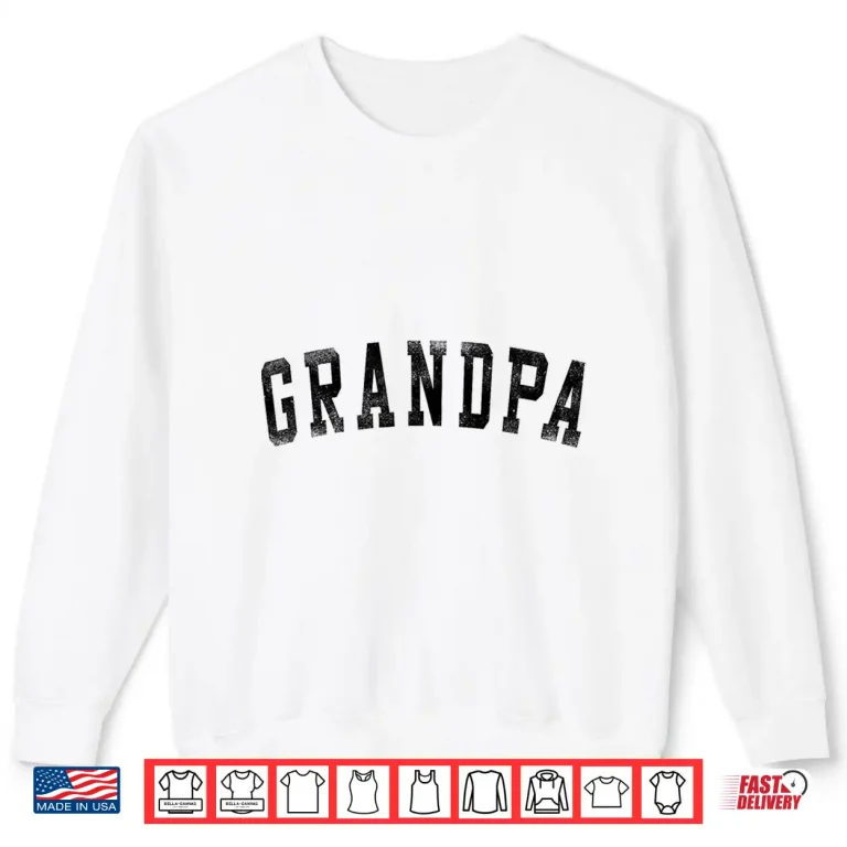 Sweatshirt Grandpa Classic Bold Font Birthday Grandpa Shirt