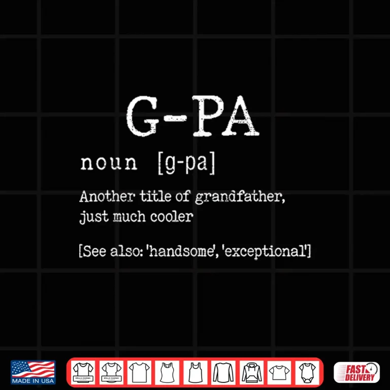 Design G Pa Definition Fathers Day Funny GrandFather Grandpa Noun Shirt