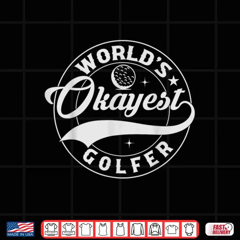 Design Golf Player Funny Golfing Lover Humor World Okayest Golfer Shirt