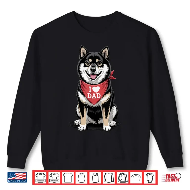 Sweatshirt I Love Dad Shiba Inu Lover Dog Fathers Day Shirt