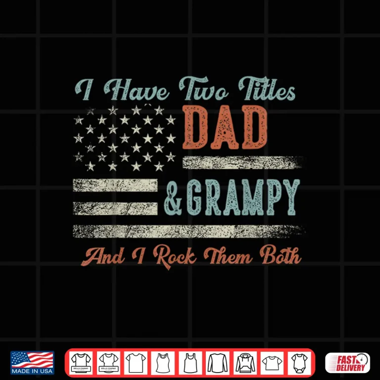 Design I Have Two Titles Dad Grampy I Rock Them Both Grampy Shirt