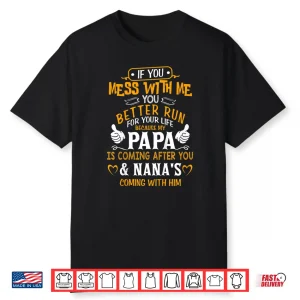 Kids Funny If You Mess With Me My Papa And Nana Is Coming Shirt