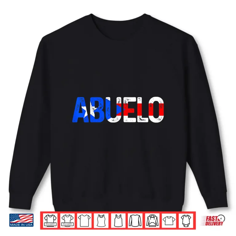 Mens Abuelo Puerto Rico Flag Puerto Rican Pride Father'S Day Gift Shirt 2 Sweatshirt Mens Abuelo Puerto Rico Flag Puerto Rican Pride Fathers Day Gift Shirt