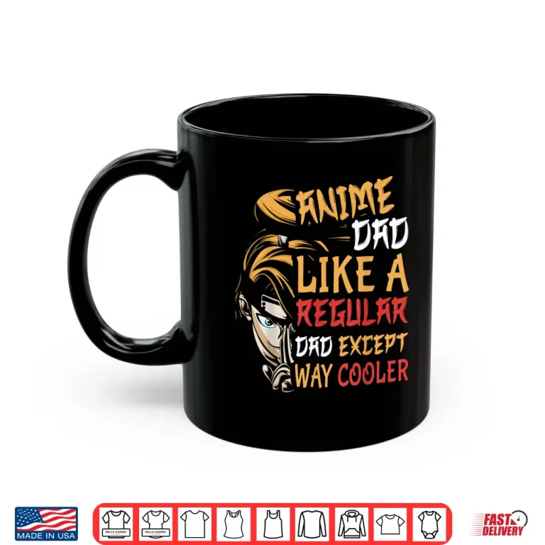 Mug Men Anime Fathers Day Anime Dad Except Way Cooler Shirt