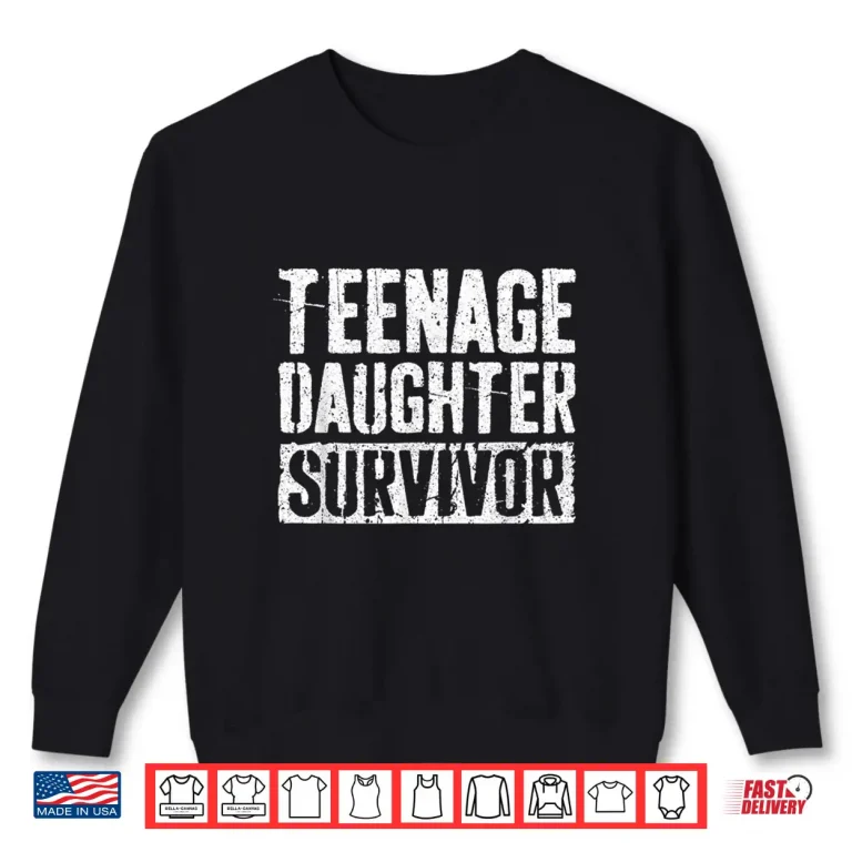Sweatshirt Mens Teenage Daughter Survivor Shirt Fathers Day Shirt