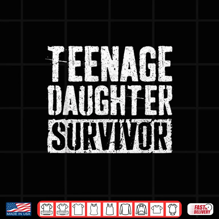 Design Mens Teenage Daughter Survivor Shirt Fathers Day Shirt