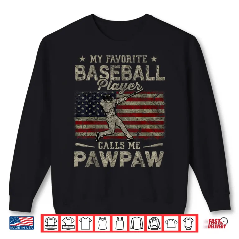 Sweatshirt My Favorite Baseball Player Calls Me Pawpaw Fathers Day Shirt