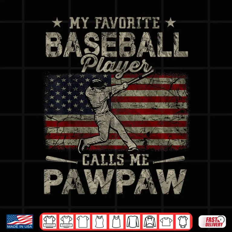 Design My Favorite Baseball Player Calls Me Pawpaw Fathers Day Shirt