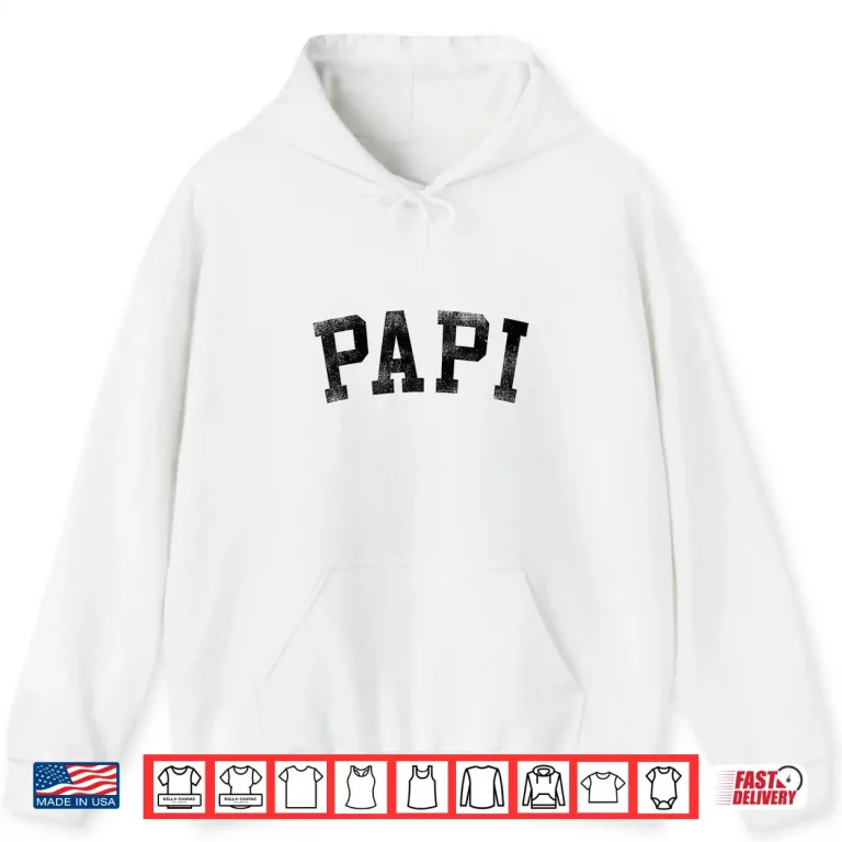 Hoodie Papi Classic Bold Font Birthday Papi Shirt