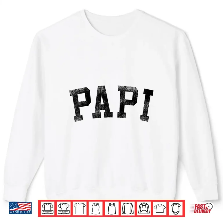Sweatshirt Papi Classic Bold Font Birthday Papi Shirt