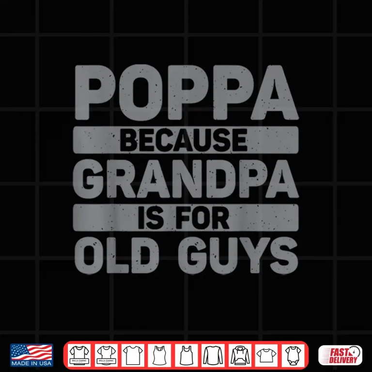 Design Poppa Design For Grandpa From Grandkids Fathers Day Poppa Shirt