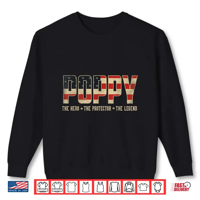 Sweatshirt Poppy Protector Hero Legend USA Flag Poppy Fathers Day Shirt