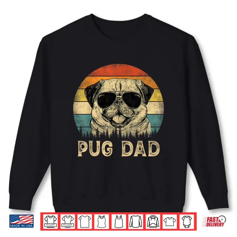 Sweatshirt Vintage Pug Dad Dog Lovers Fathers Day Tee Shirt