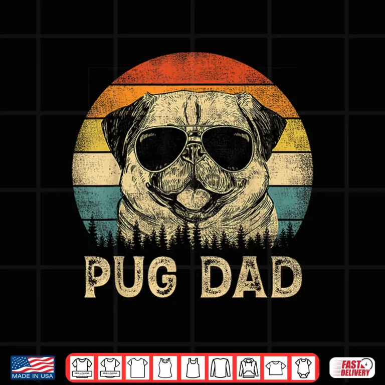 Design Vintage Pug Dad Dog Lovers Fathers Day Tee Shirt