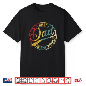 Best Dad In The World Father’S Day Vintage Dad Shirt