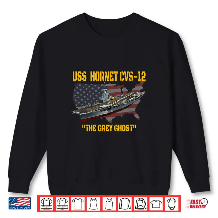 Sweatshirt Aircraft Carrier USS Hornet CVS 12 Veterans Day Fathers Day Shirt