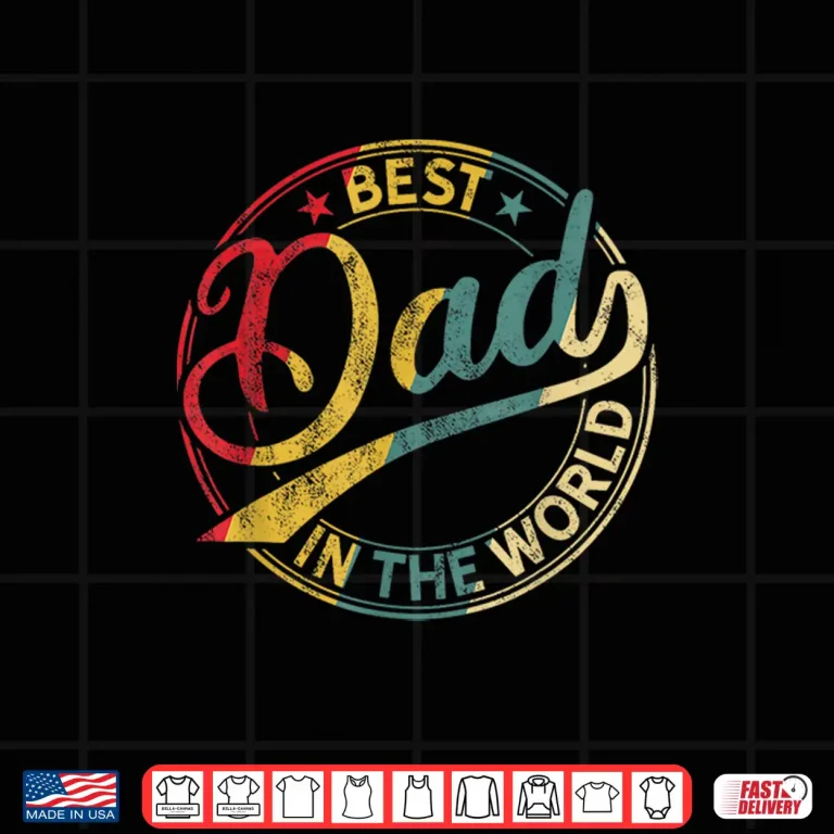 Design Best Dad in the World Fathers Day Vintage Dad Shirt