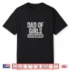 Dad Of Girls Outnumbered Shirt Father’S Day Shirt Shirt