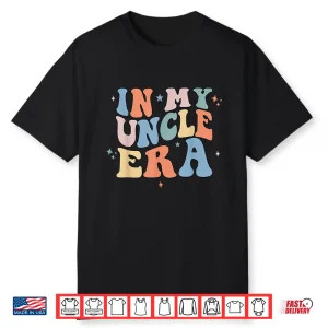 In My Uncle Era Retro Groovy Father’S Day Shirt