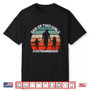 Mens Dad Of Two Girls Outnumbered Retro 2 Daughters Father’S Day Shirt
