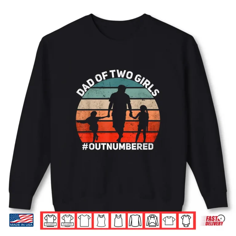 Sweatshirt Mens Dad of two Girls Outnumbered Retro 2 Daughters Fathers Day Shirt