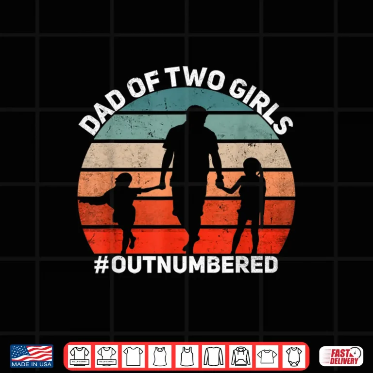 Design Mens Dad of two Girls Outnumbered Retro 2 Daughters Fathers Day Shirt