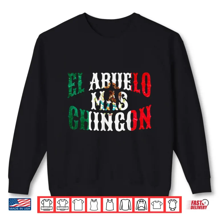 Sweatshirt Mens El Abuelo Mas Chingon Mexican Spanish Grandpa Fathers Day Shirt