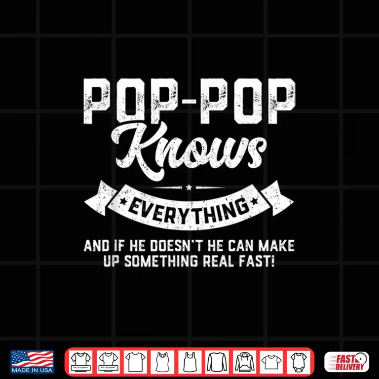 Design Mens Pop Pop Knows Everything Shirt 60th Gift Funny Fathers Day Shirt