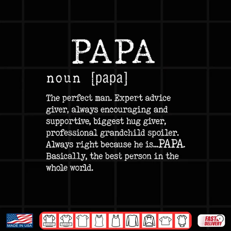 Design Papa Definition Fathers Day Funny Grandpa Papa Noun Shirt