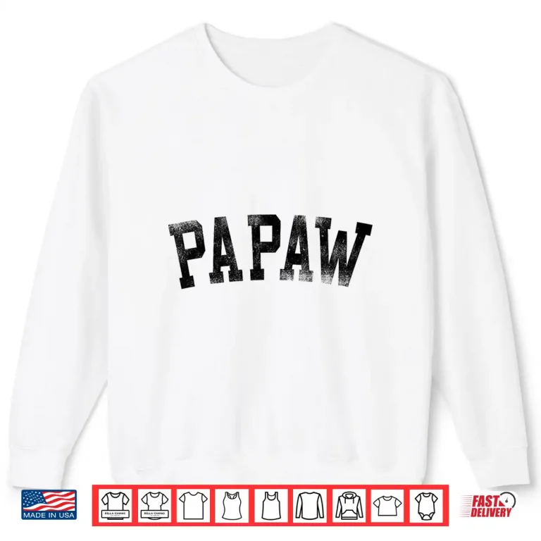 Sweatshirt Papaw Classic Bold Font Birthday Papaw Shirt