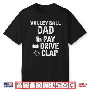 Volleyball Dad Pay Drive Clap Dad Of A Volleyball Player Dad Shirt