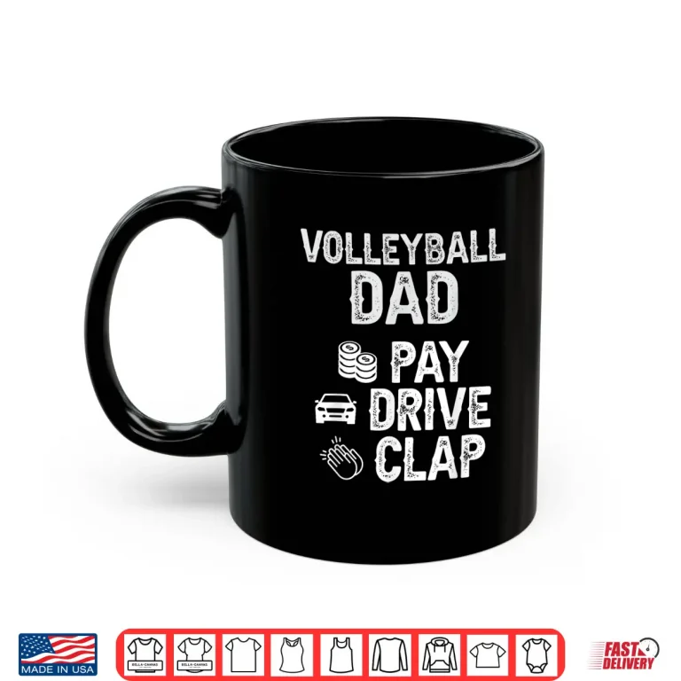 Mug Volleyball Dad Pay Drive Clap Dad Of A Volleyball Player Dad Shirt