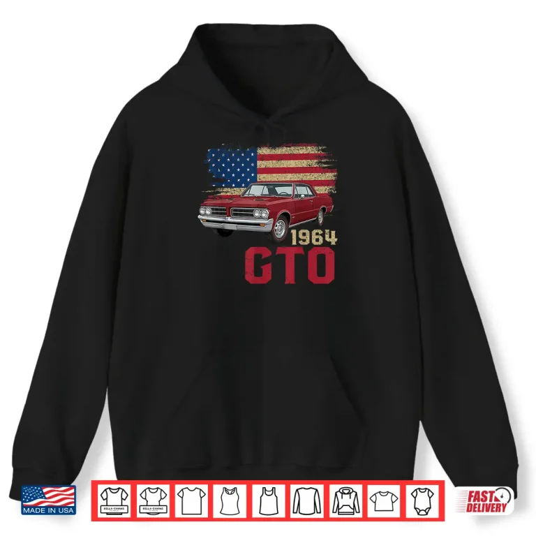 Hoodie 64 1964 GTO American Flag Muscle Car Shirt