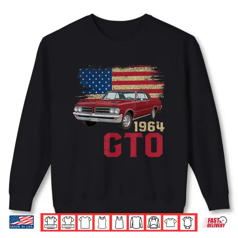 Sweatshirt 64 1964 GTO American Flag Muscle Car Shirt