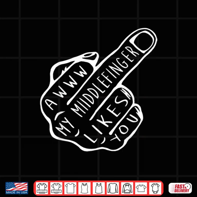 Design Awww My Middle Finger Likes You Shirt