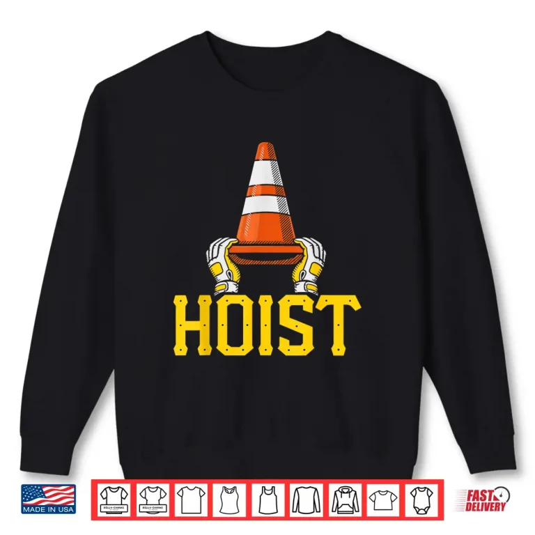Sweatshirt Hoist The Traffic Cone Shirt
