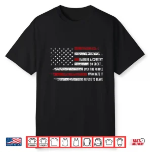 Imagine A Country So Great Patriotic Flag Quote Shirt