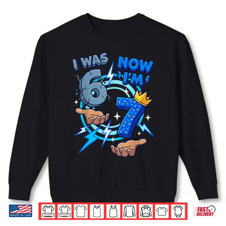 Sweatshirt I Was Six Now I Am Seven Birthday Shirt 1