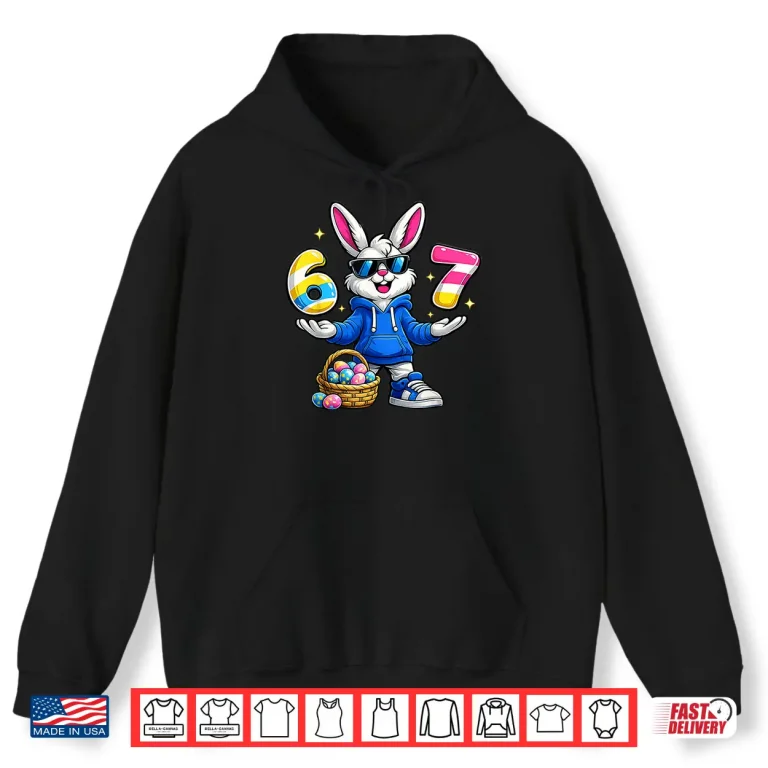 Hoodie Six Seven Sixty Seven Easter Bunny Basket Shirt 1
