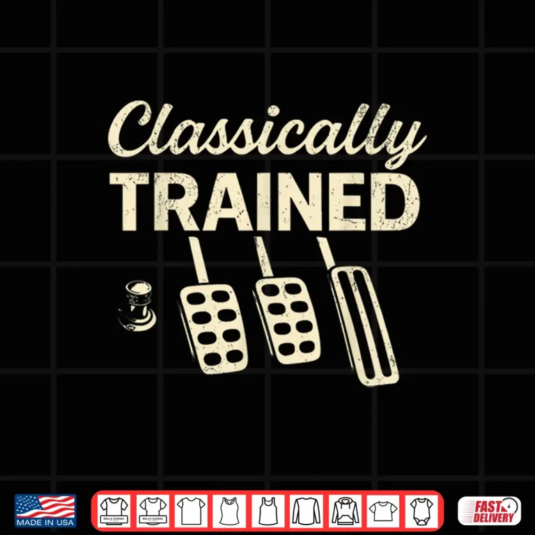 Design Classically Trained With Dimmer Manual Car Pedals Shirt 1