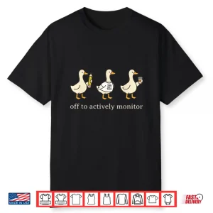 Off To Actively Monitor Teacher Testing Day Shirt