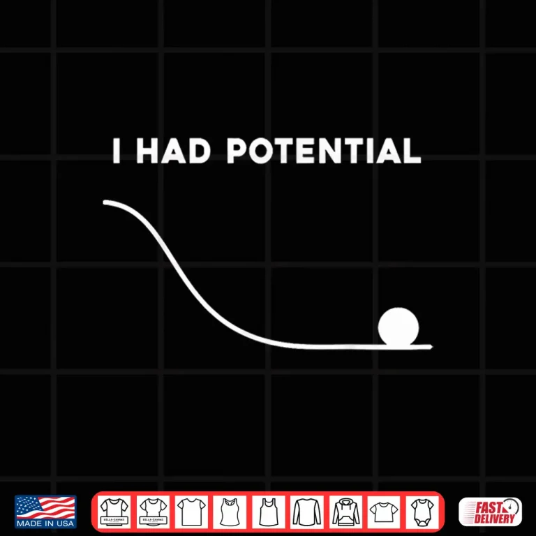 Design I Had Potential Funny Sarcastic Minimal Quote Shirt 2